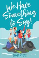We Have Something to Say! af Sonia Myers