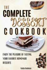 Complete Dessert Cookbook af Valda Badman