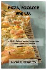 PIZZA, FOCACCE and CO. af Michael Esposito