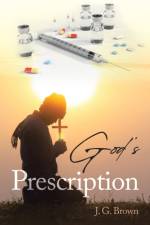 God's Prescription af J G Brown
