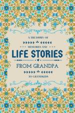 Treasury of Memories and Life Stories From Grandpa To Grandkids af Hellen M Anvil