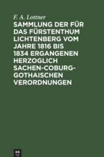 Sammlung Der Fur Das Furstenthum Lichtenberg Vom Jahre 1816 Bis 1834 Ergangenen Herzoglich Sachen-Coburg-Gothaischen Verordnungen af F A Lottner