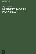 Hundert Tage in Paraguay af Hugo Toeppen