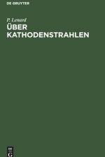 UEber Kathodenstrahlen af P Lenard