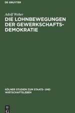 Die Lohnbewegungen Der Gewerkschaftsdemokratie af Adolf Weber