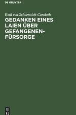 Gedanken Eines Laien UEber Gefangenen-Fursorge af Emil Von Schoenaich-Carolath