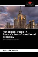 Functional voids in Russia's transformational economy af Aleksandr Pronin
