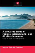 A prova do clima o regime internacional dos direitos humanos af Isidore Kwandja Ngembo