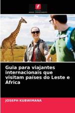 Guia para viajantes internacionais que visitam paises do Leste e Africa af Joseph Kubwimana