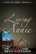Loving Annie af Anna Huckabee