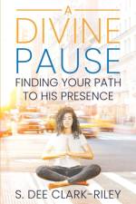 Divine Pause af S Dee Clark-Riley