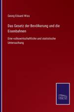 Das Gesetz der Bevoelkerung und die Eisenbahnen af Georg Eduard Wiss
