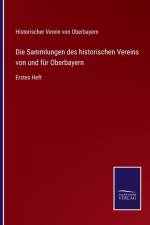 Sammlungen des historischen Vereins von und fur Oberbayern