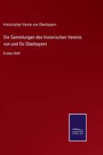 Sammlungen des historischen Vereins von und fur Oberbayern