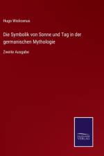 Symbolik von Sonne und Tag in der germanischen Mythologie af Hugo Wislicenus