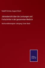 Jahresbericht uber die Leistungen und Fortschritte in der gesammten Medicin