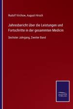 Jahresbericht uber die Leistungen und Fortschritte in der gesammten Medicin