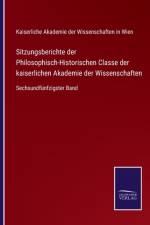 Sitzungsberichte der Philosophisch-Historischen Classe der kaiserlichen Akademie der Wissenschaften af Kaiserliche Akademie Der Wiss in Wien