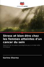 Stress et bien-etre chez les femmes atteintes d'un cancer du sein af Garima Sharma