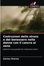 Costruzioni dello stress e del benessere nelle donne con il cancro al seno af Garima Sharma