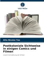 Postkoloniale Sichtweise in einigen Comics und Filmen af Atta Nicaise Yao
