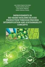 Improvements in Bio-Based Building Blocks Production Through Process Intensification and Sustainability Concepts af Juan Gabriel (Professor Segovia-Hernandez