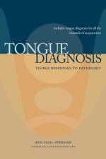 Tongue Diagnosis, Visible Responses to Pathology af Ann Cecil-Sterman