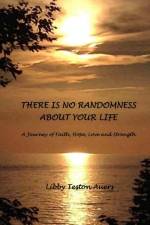 There is No Randomness About Your Life af Libby Teston Auers