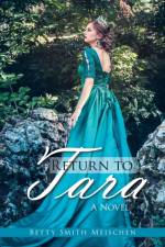 Return to Tara af Betty Smith Meischen