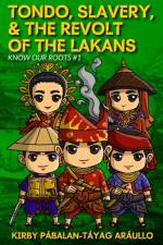 Tondo, Slavery, & the Revolt of the Lakans af Kirby Araullo