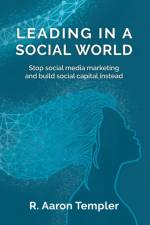 Leading in a Social World af R Aaron Templer