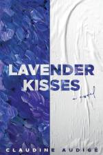 Lavender Kisses (A Novel) af Claudine Audige