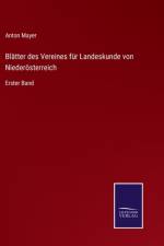 Blatter des Vereines fur Landeskunde von Niederoesterreich af Anton Mayer