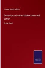 Confucius und seiner Schuler Leben und Lehren af Johann Heinrich Plath