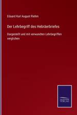 Der Lehrbegriff des Hebraerbriefes af Eduard Karl August Riehm