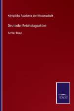 Deutsche Reichstagsakten af K NIGLICHE ACADEMIE