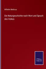 Naturgeschichte nach Wort und Spruch des Volkes af Wilhelm Medicus