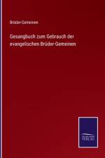 Gesangbuch zum Gebrauch der evangelischen Bruder-Gemeinen af BR DER-GEMEINEN