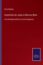 Geschichte der Juden in Koeln am Rhein af Ernst Wenden