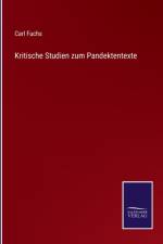 Kritische Studien zum Pandektentexte af Carl Fuchs
