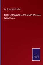 Militar-Schematismus des oesterreichischen Kaiserthums af K.U.K. KRIEGSMINISTE