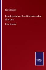 Neue Beitrage zur Geschichte deutschen Altertums af GEORG BR CKNER