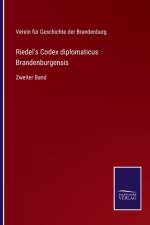 Riedel's Codex diplomaticus Brandenburgensis af VEREIN F R GESCHICHT