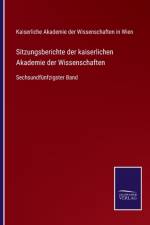 Sitzungsberichte der kaiserlichen Akademie der Wissenschaften af Kaiserliche Akademie Der Wiss in Wien