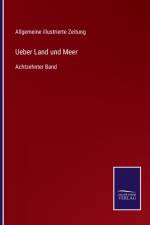 Ueber Land und Meer af ALLGEMEINE ILLUSTRIE