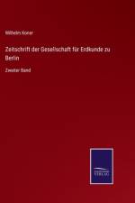 Zeitschrift der Gesellschaft fur Erdkunde zu Berlin af Wilhelm Koner