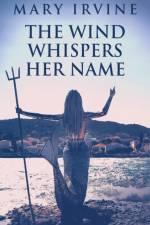 Wind Whispers Her Name af Mary Irvine