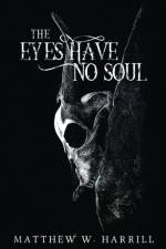 Eyes Have No Soul af Matthew Harrill