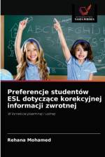 Preferencje studentow ESL dotyczące korekcyjnej informacji zwrotnej af Rehana Mohamed