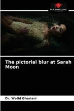 pictorial blur at Sarah Moon af Dr Walid Ghariani